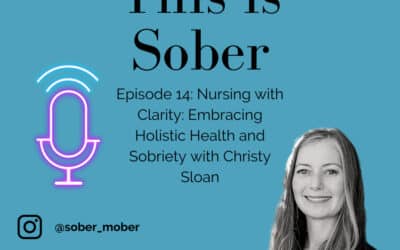 Episode 14: Nursing with Clarity: Embracing Holistic Health and Sobriety with Christy Sloan
